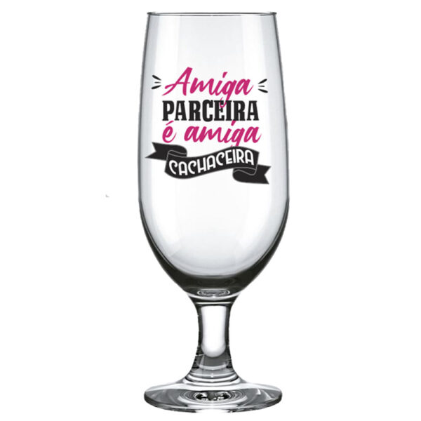 TAC002_1 Taça Amiga Parceira é Amiga Cachaceira 300ml Sude Presentes
